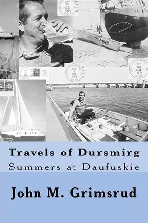 Travels of Dursmirg: Summers at Daufuskie de John M. Grimsrud