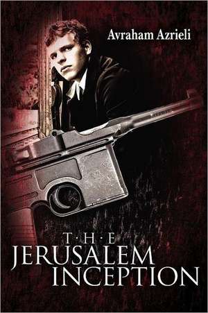 The Jerusalem Inception: The Three Phases of Fatherhood de Avraham Azrieli