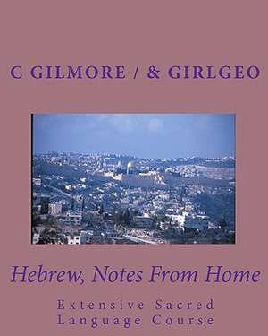 Hebrew, Notes from Home de C. Gilmore /. &. Girlgeo