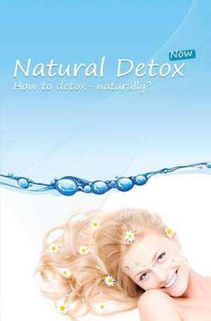 Natural Detox Now de Rachel Johnson