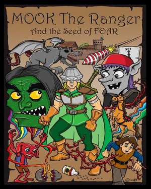 Mook the Ranger and the Seed of Fear de Matt Amrine