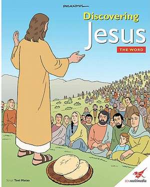 Discovering Jesus, the Word de Toni Matas