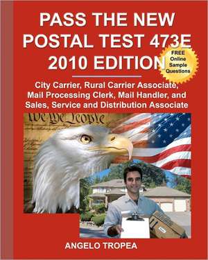 Pass the New Postal Test 473e 2010 Edition de Angelo Tropea