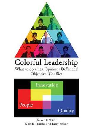 Colorful Leadership de Steven F. Wille