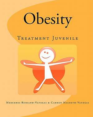 Obesity: Treatment Juvenile de Mercedes Rubiano Carmen Macbeth-Vanegas