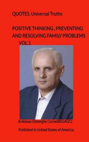 Positive Thinking, Preventing and Resolving Family Problems de Gheorghe Cornel Ardelean