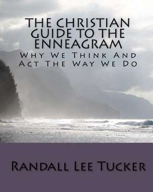 The Christian Guide to the Enneagram de Randall Lee Tucker