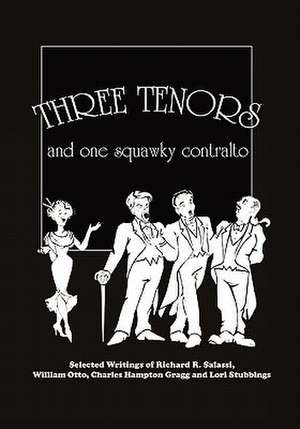 Three Tenors and One Squawky Contralto de MR Richard R. Salassi