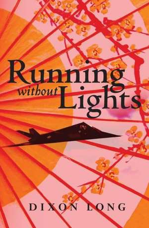 Running Without Lights: Embrace the Timeless Colors of Your Moments de Dixon Long