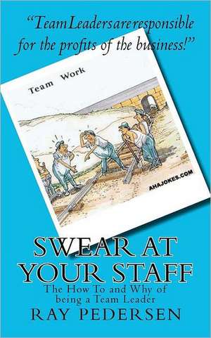 Swear at Your Staff de Ray Pedersen