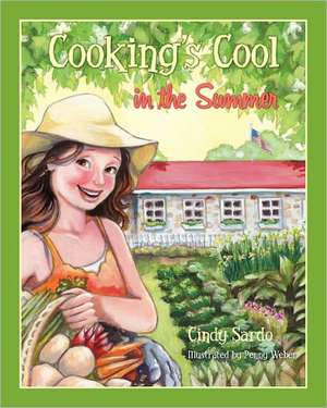 Cooking's Cool in the Summer: Unused Power of Women de Cindy Sardo