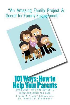 101 Ways; How to Help Your Parents de Clarke M. D. Blakemore