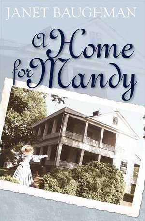 A Home for Mandy: True Encounters of the Paranormal de Janet Baughman