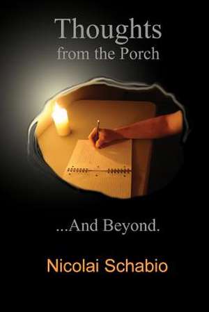 Thoughts from the Porch...and Beyond de Nicolai Schabio