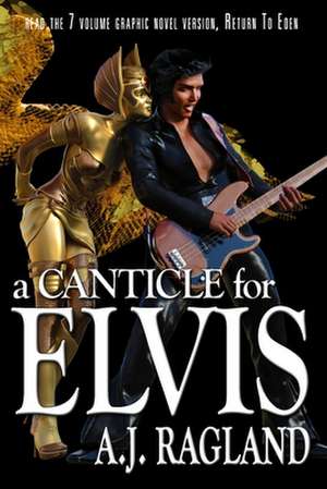 A Canticle for Elvis de A. J. Ragland
