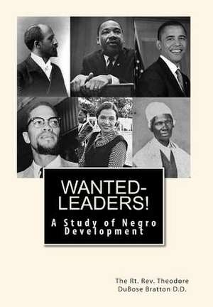 Wanted-Leaders! de The Rt Rev Theodore Dubo Bratton D. D.