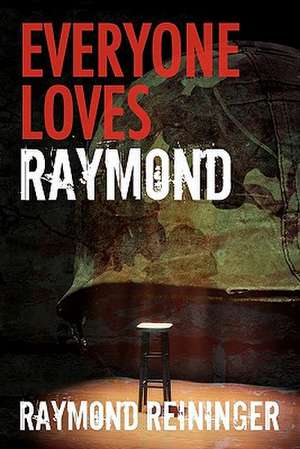 Everyone Loves Raymond: A Tale of the Fall of Jerusalem de Raymond Reininger