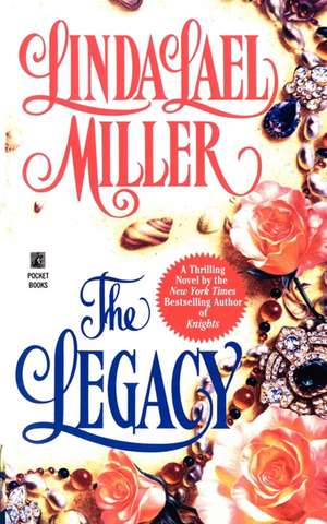 The Legacy de Linda Lael Miller