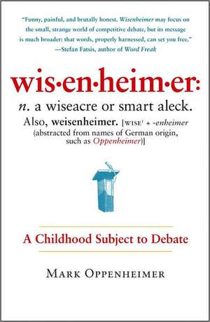 Wisenheimer: A Childhood Subject to Debate de Mark Oppenheimer