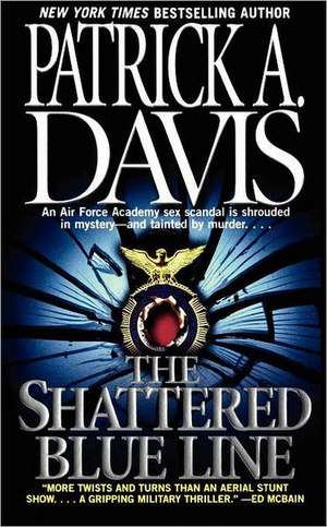 The Shattered Blue Line de Patrick A. Davis