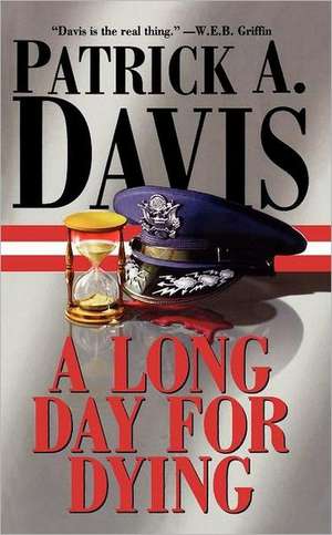 A Long Day for Dying de Patrick A. Davis