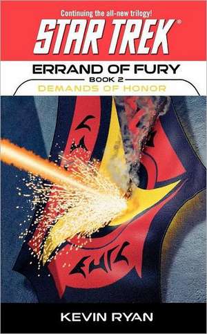 Star Trek: The Original Series: Errand of Fury #2: Demands of Honor de KEVIN RYAN