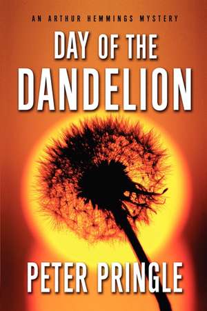 Day of the Dandelion de Peter Pringle