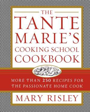 The Tante Marie's Cooking School Cookbook de Mary S. Risley