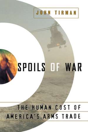 Spoils of War de John Tirman