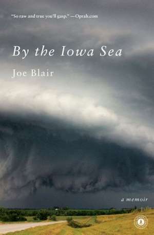 By the Iowa Sea: A Memoir de Joe Blair