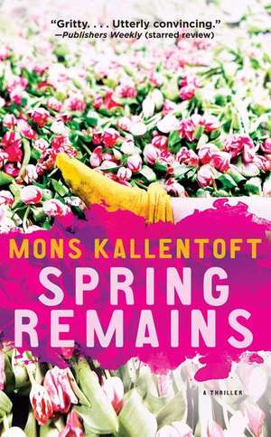 Spring Remains: A Thriller de Mons Kallentoft