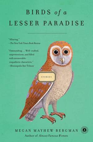 Birds of a Lesser Paradise de Megan Mayhew Bergman