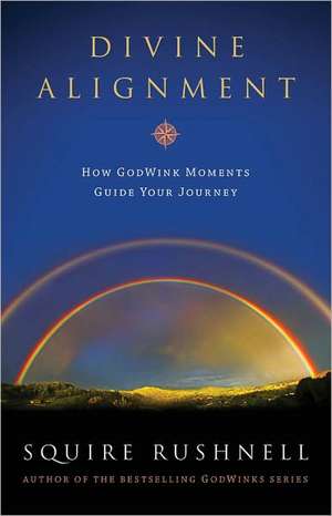 Divine Alignment de Squire D. Rushnell