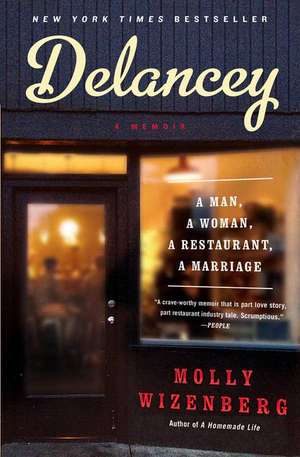 Delancey: A Man, a Woman, a Restaurant, a Marriage de Molly Wizenberg