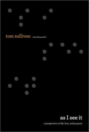 As I See It: My View from the Inside Out de Tom Sullivan