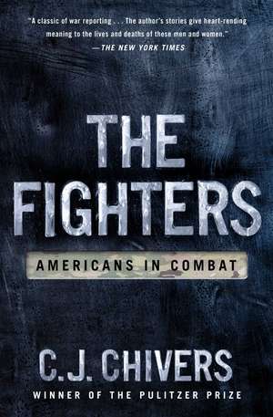 The Fighters: Americans In Combat de C. J. Chivers