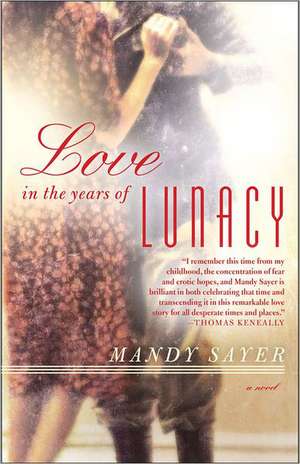 Love in the Years of Lunacy de Mandy Sayer