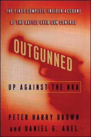 Outgunned: Up Against the Nra de Peter Harry Brown