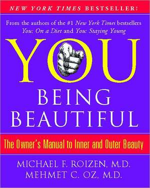 You: The Owner's Manual to Inner and Outer Beauty de Michael F., M.D. Roizen