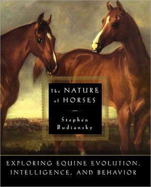 The Nature of Horses de Stephen Budiansky