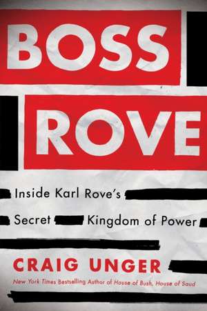 Boss Rove de Craig Unger