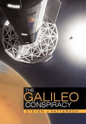 The Galileo Conspiracy de Steven J. Patterson