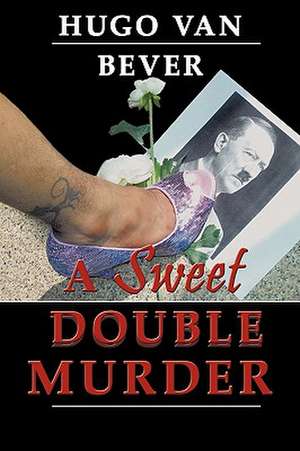 A Sweet Double Murder de Hugo van Bever