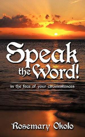 Speak the Word! de Rosemary Okolo