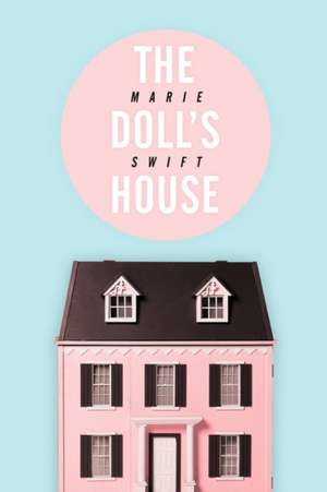 The Doll's House de Marie Swift