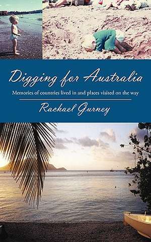 Digging for Australia de Rachael Gurney