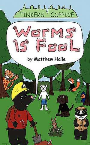 Worms Is Fool de Matthew Haile