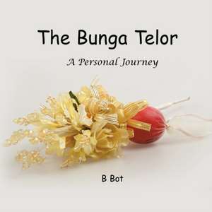 The Bunga Telur....a Personal Journey de B. Bot