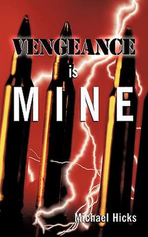 Vengeance Is Mine de Michael Hicks