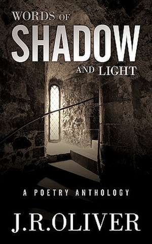 Words of Shadow and Light de J. R. Oliver